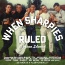 WHEN SHARPIES RULED (Various CD)