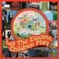 LET THE ELECTRIC CHHILDREN PLAY
