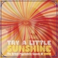 TRY A LITTLE SUNSHINE (Various CD)