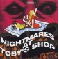 NIGHTMARES AT TOBY'S SHOP