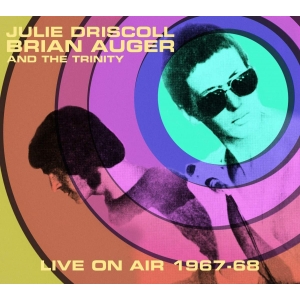 DRISCOLL, JULIE/BRIAN AUGER & THE TRINITY