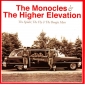 MONOCLES (+ THE HIGHER ELEVATION) 