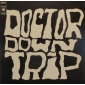 DOCTOR DOWN TRIP 