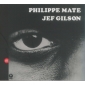 MATE, PHILIPPE & JEF GILSON