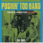 PUSHIN' TOO HARD ( Various CD)
