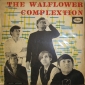 WALFLOWER COMPLEXTION, THE