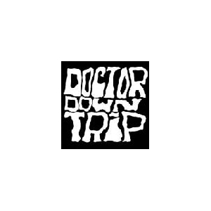 DOCTOR DOWN TRIP