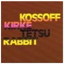 KOSSOFF , KIRKE ,TETSU , RABBIT