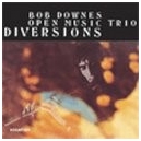 DOWENS, BOB OPEN MUSIC TRIO