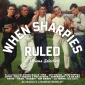 WHEN SHARPIES RULED (Various CD)