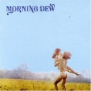 MORNING DEW