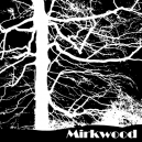 MIRKWOOD (LP ) UK