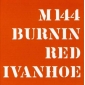 BURNIN RED IVANHOE